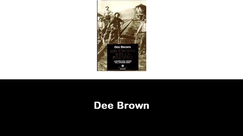 libri di Dee Brown