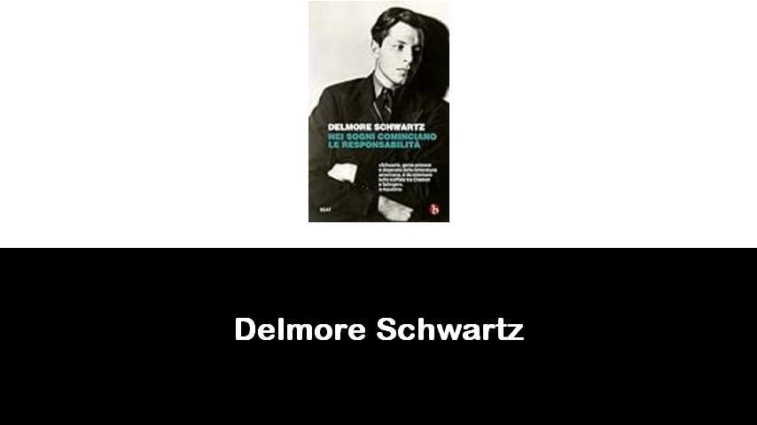 libri di Delmore Schwartz