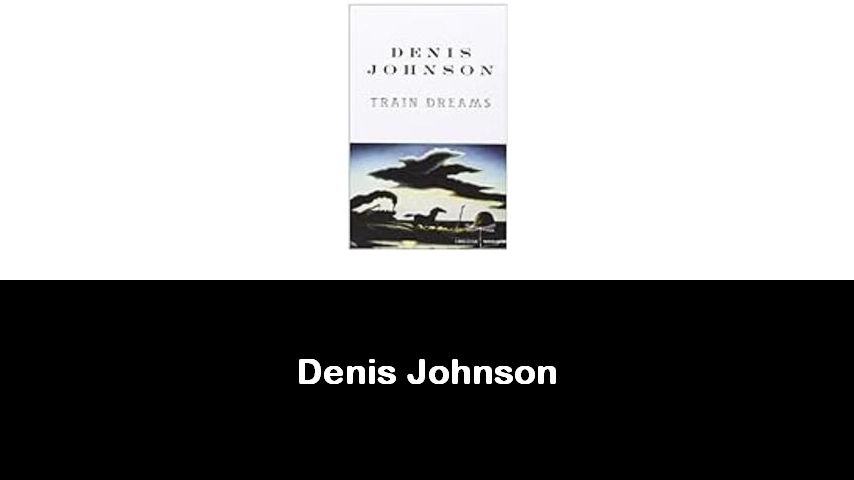 libri di Denis Johnson