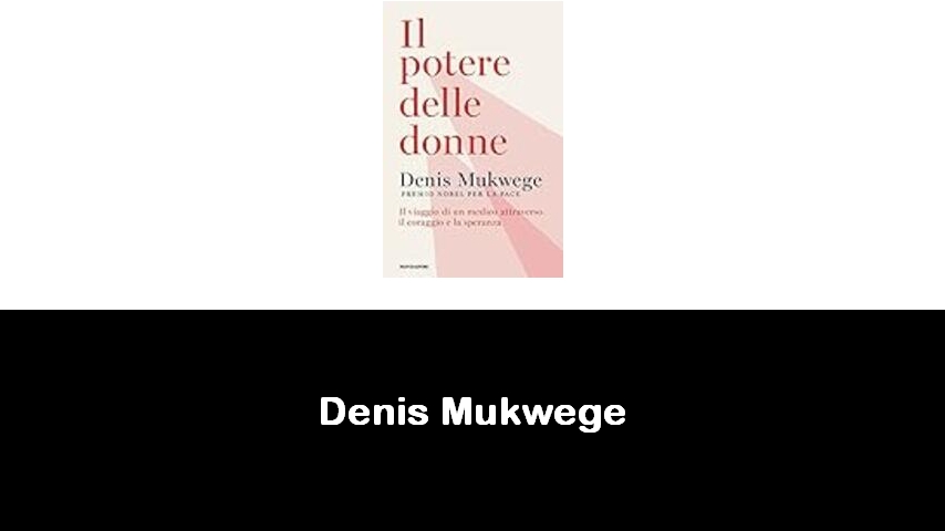 libri di Denis Mukwege