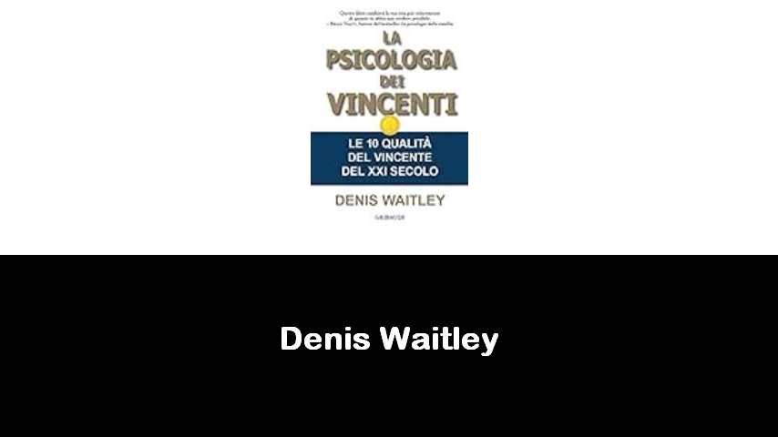 libri di Denis Waitley