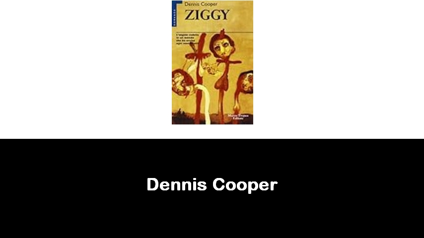 libri di Dennis Cooper