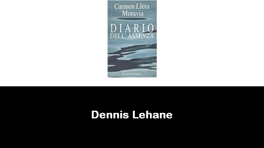 libri di Dennis Lehane