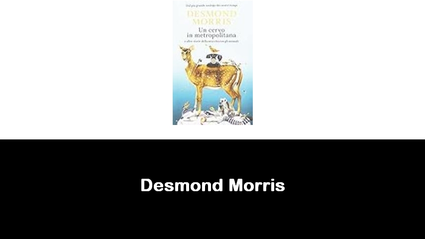 libri di Desmond Morris