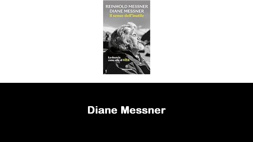 libri di Diane Messner