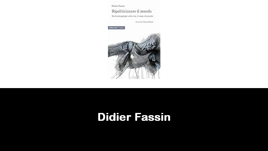 libri di Didier Fassin