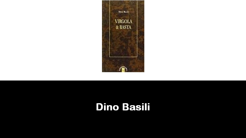 libri di Dino Basili