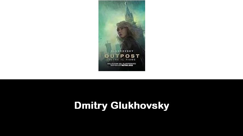 libri di Dmitry Glukhovsky