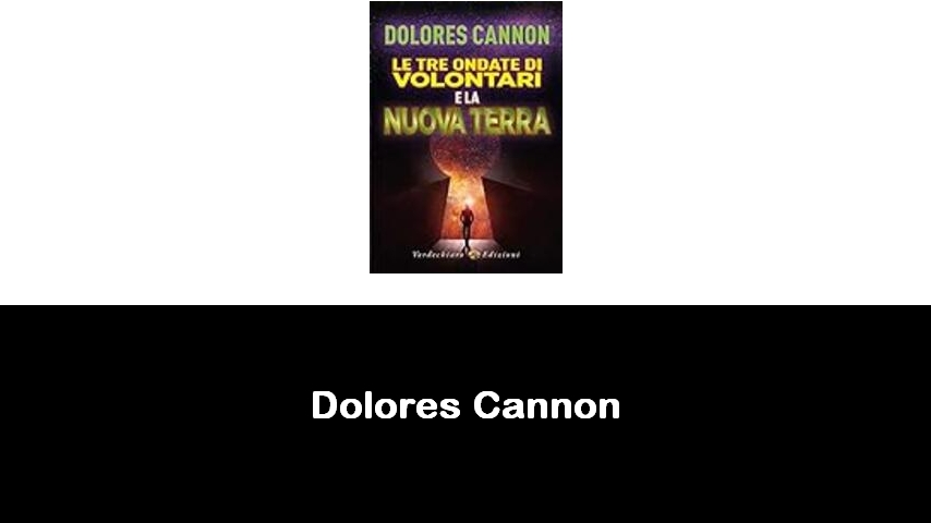 libri di Dolores Cannon