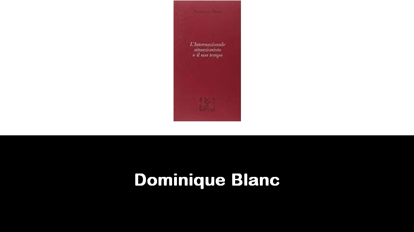 libri di Dominique Blanc