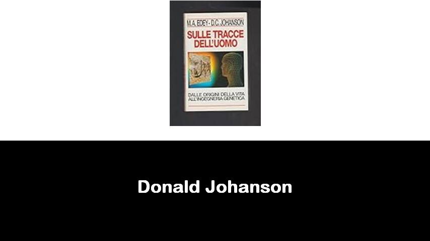 libri di Donald Johanson