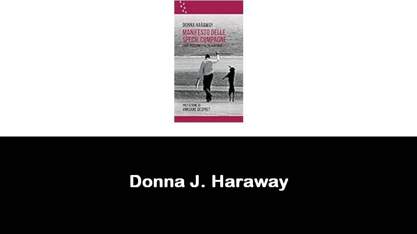 libri di Donna J. Haraway