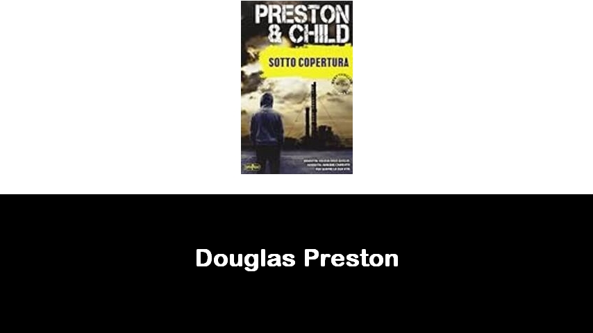 libri di Douglas Preston