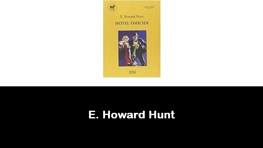 libri di E. Howard Hunt