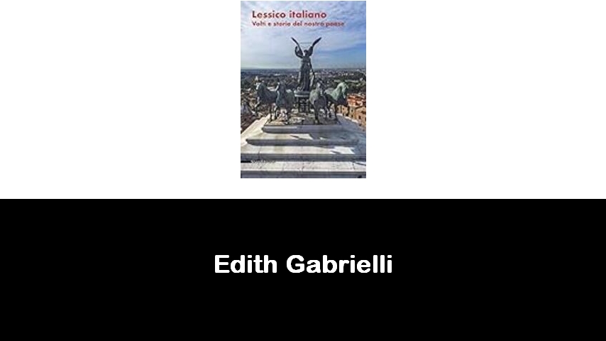 libri di Edith Gabrielli