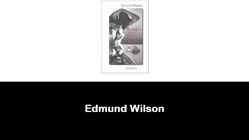 libri di Edmund Wilson