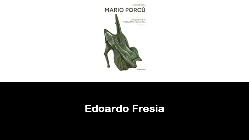 libri di Edoardo Fresia