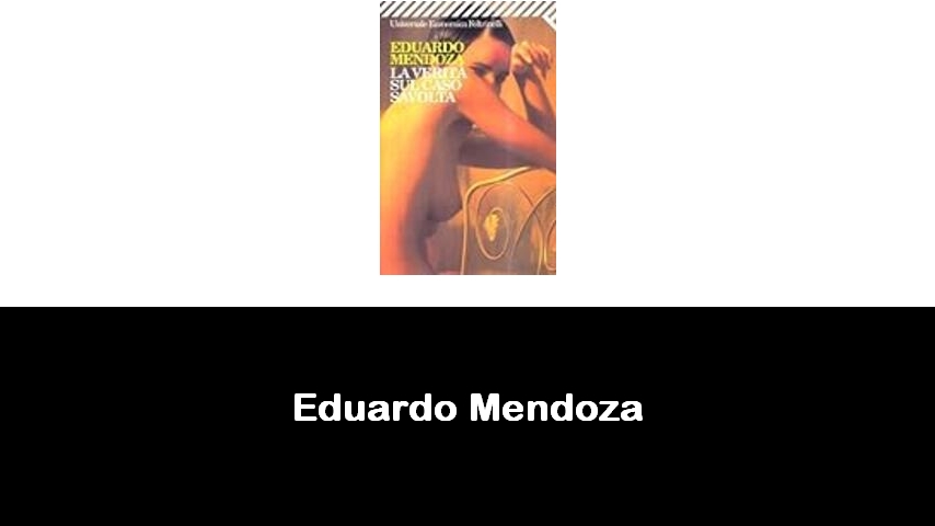 libri di Eduardo Mendoza