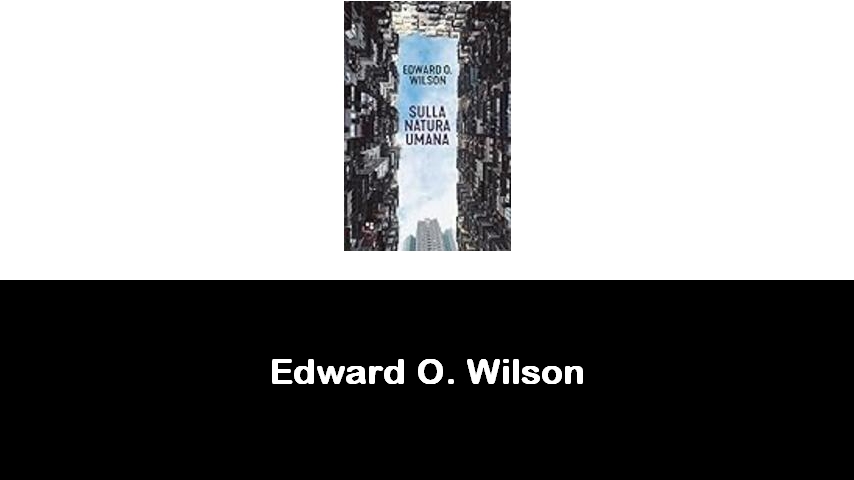 libri di Edward O. Wilson