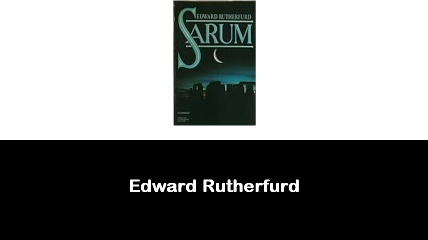 libri di Edward Rutherfurd