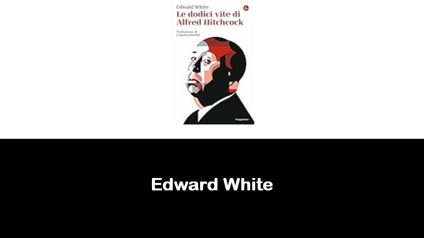 libri di Edward White