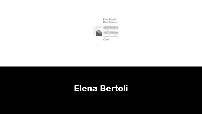 libri di Elena Bertoli