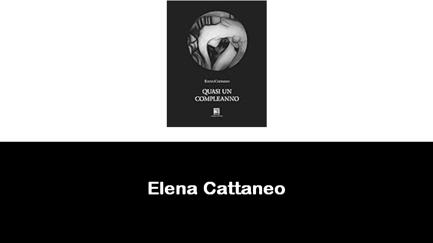 libri di Elena Cattaneo