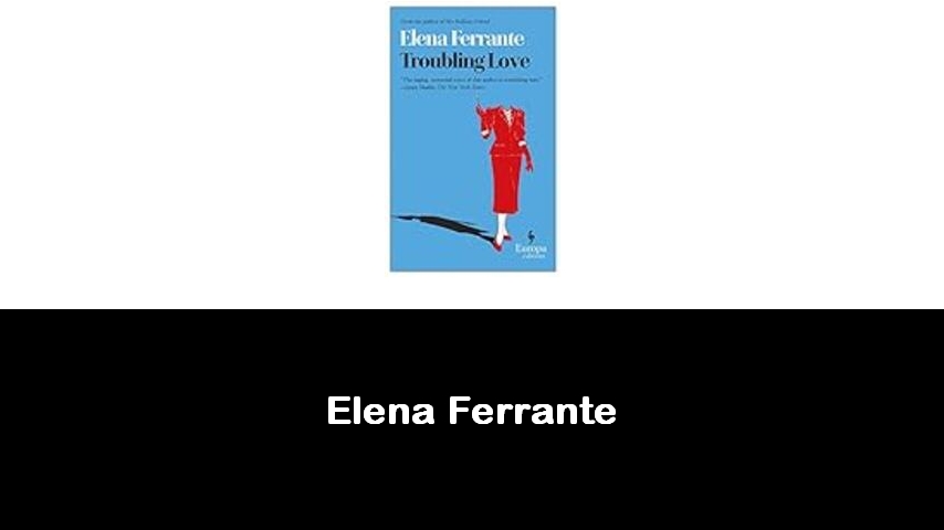 libri di Elena Ferrante