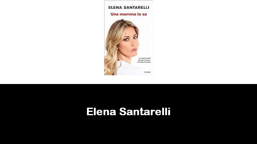 libri di Elena Santarelli