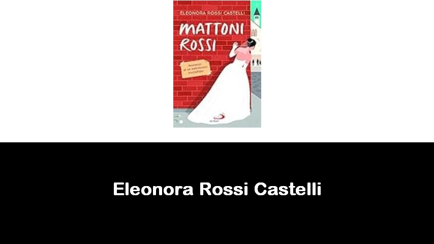 libri di Eleonora Rossi Castelli