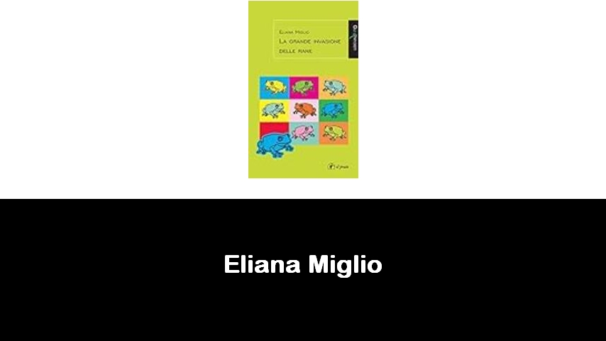 libri di Eliana Miglio