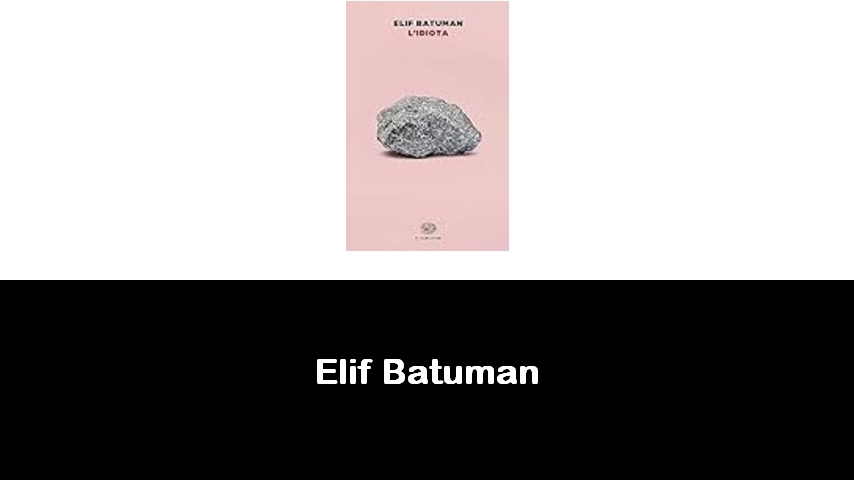 libri di Elif Batuman