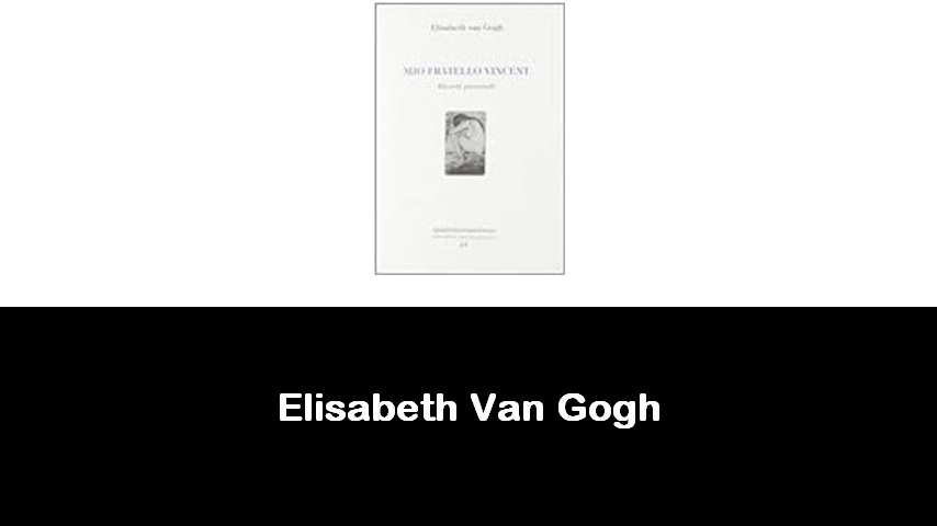 libri di Elisabeth Van Gogh