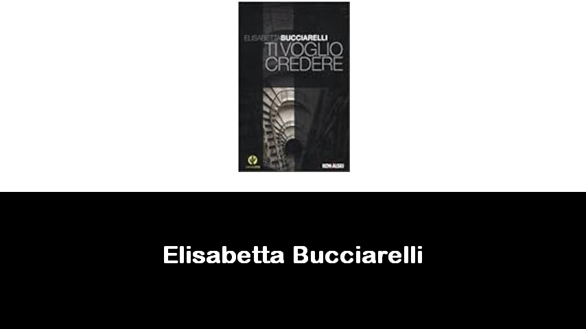 libri di Elisabetta Bucciarelli