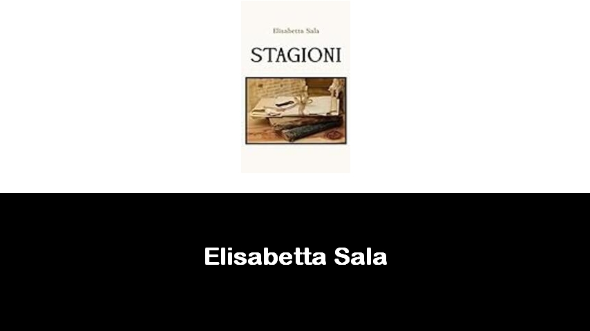 libri di Elisabetta Sala