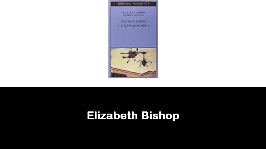 libri di Elizabeth Bishop