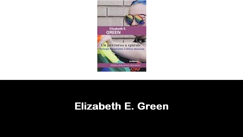 libri di Elizabeth E. Green