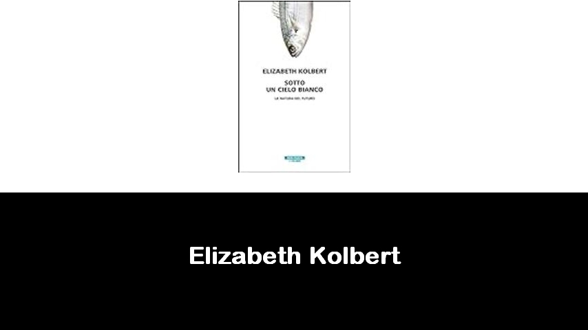 libri di Elizabeth Kolbert