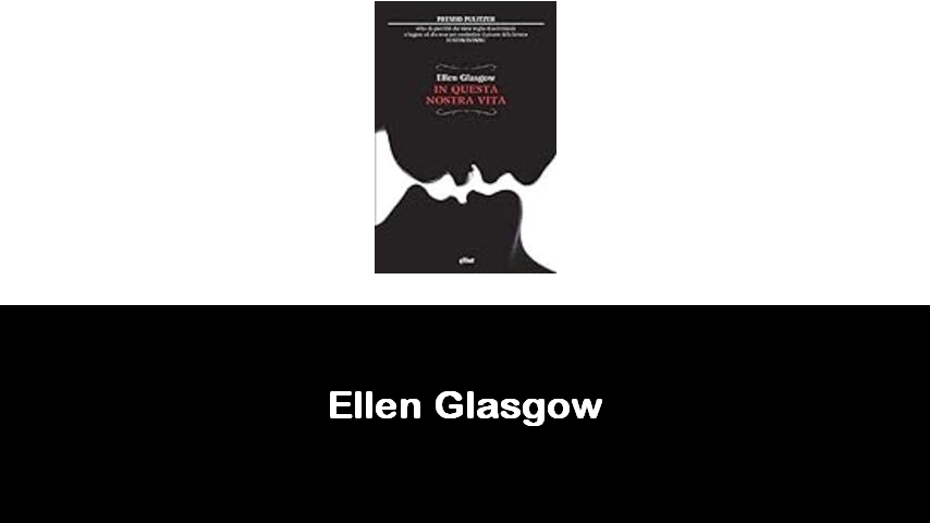 libri di Ellen Glasgow