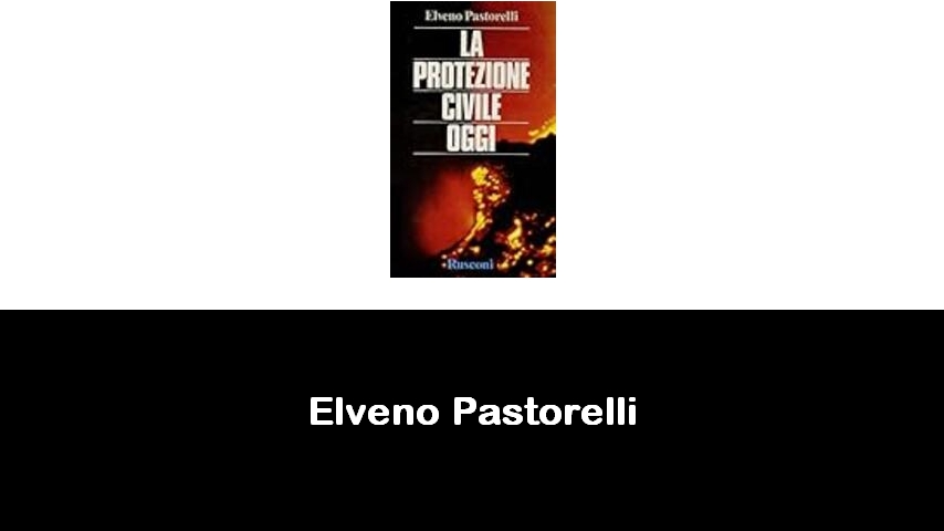 libri di Elveno Pastorelli