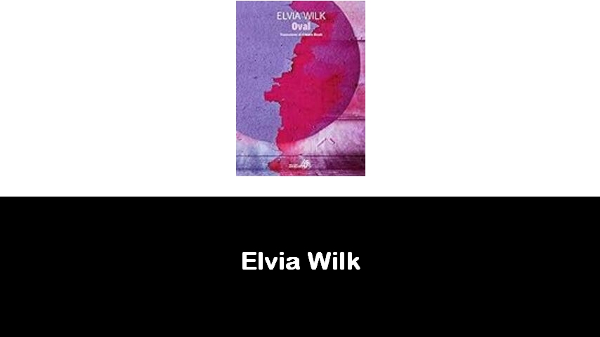 libri di Elvia Wilk