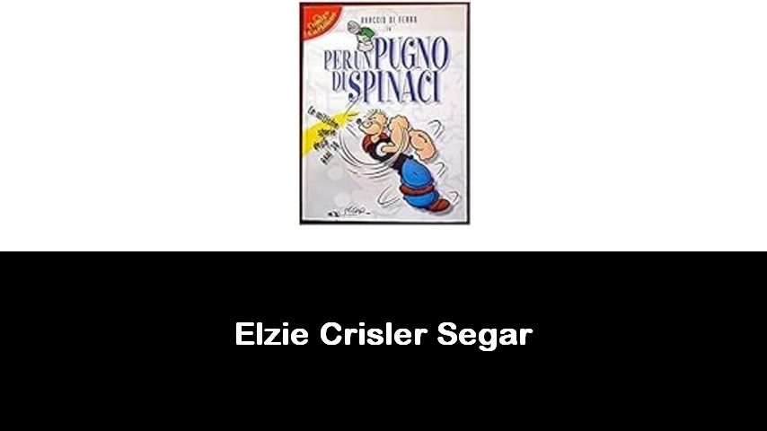 libri di Elzie Crisler Segar