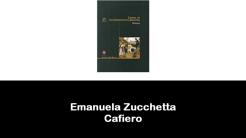 libri di Emanuela Zucchetta Cafiero