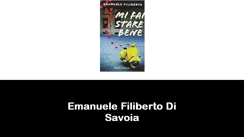 libri di Emanuele Filiberto Di Savoia