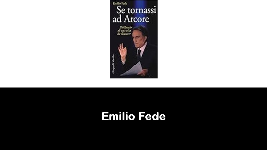 libri di Emilio Fede