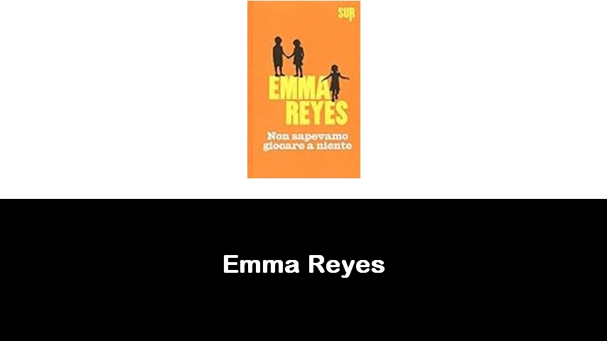 libri di Emma Reyes