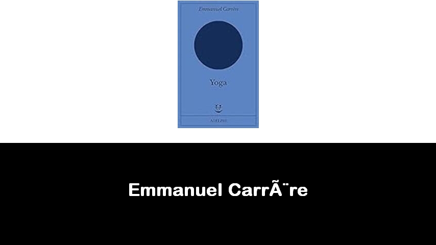 libri di Emmanuel Carrère