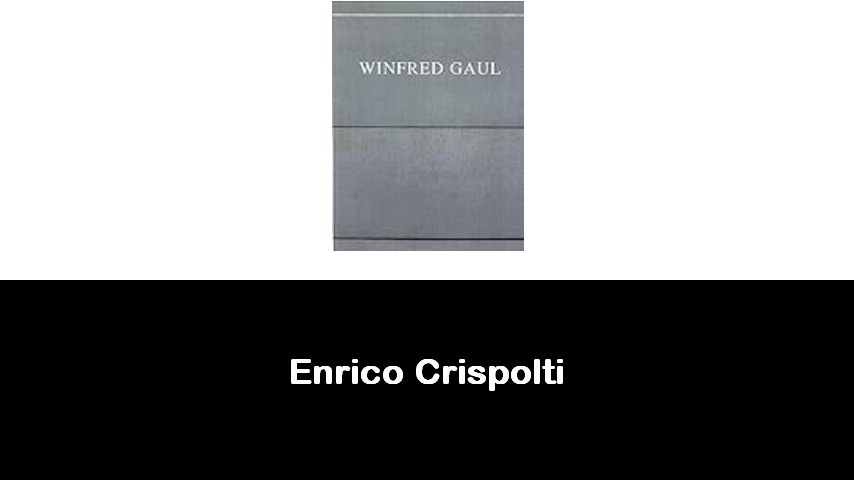 libri di Enrico Crispolti