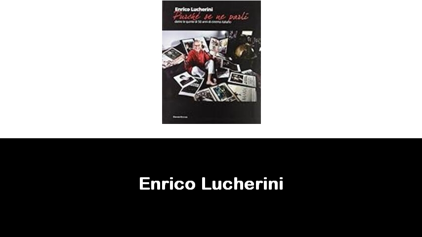 libri di Enrico Lucherini