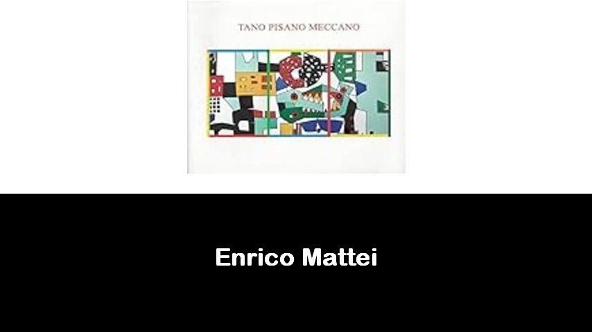 libri di Enrico Mattei